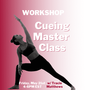 Photo of woman in Pilates pose with text "Workshop: Cueing Master Class, Friday, May 1st, 4-6PM EST w/ Tracie Matthews"
